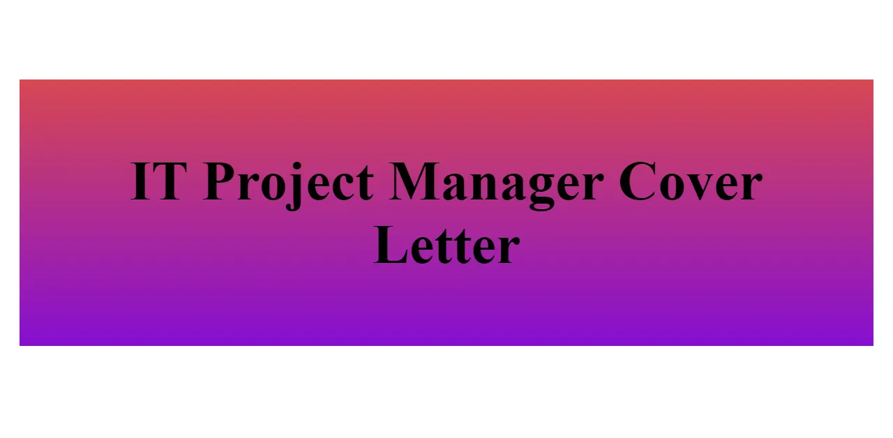 /img/42501-it-project-manager-cover-letter-enthusiasm.webp